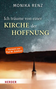 Title: Ich traume von einer Kirche der Hoffnung, Author: Monika Renz