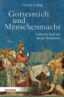 Gottesreich und Menschenmacht: Politische Ethik des Neuen Testaments