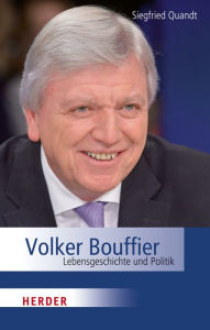 Title: Volker Bouffier: Lebensgeschichte und Politik, Author: Siegfried Quandt