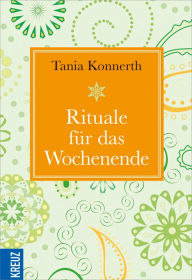 Title: Rituale für das Wochenende, Author: Tania Konnerth