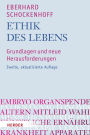 Ethik des Lebens: Grundlagen und neue Herausforderungen