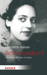 Title: Schlussakkord: Die letzten Monate mit Katja, Author: Henriette Kaiser