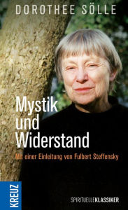 Title: Mystik und Widerstand, Author: Dorothee Sölle