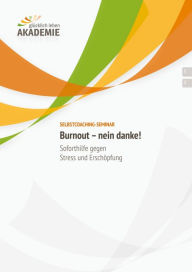Title: Burnout - nein danke!: Soforthilfe gegen Stress und Erschöpfung, Author: Sigrid Engelbrecht