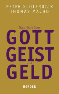 Title: Gespräche über Gott, Geist und Geld, Author: Peter Sloterdijk