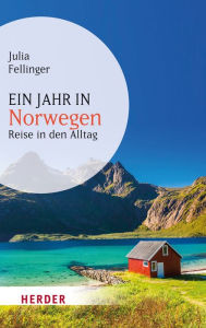 Title: Ein Jahr in Norwegen: Reise in den Alltag, Author: Julia Fellinger