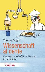 Title: Wissenschaft al dente, Author: Thomas Vilgis