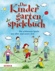 Title: Das Kindergartenspielebuch: Die schönsten Spiele aus alter und neuer Zeit, Author: Mechthild Wessel