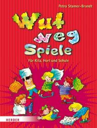 Title: Wut-weg-Spiele: Für Kita, Hort und Schule. Aggressionen abbauen - Entspannung finden, Author: Petra Stamer-Brandt