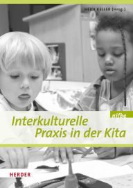 Title: Interkulturelle Praxis in der Kita, Author: Heidemarie Keller