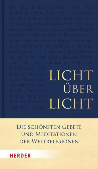 Licht über Licht: Die schönsten Gebete und Meditationen der Weltreligionen