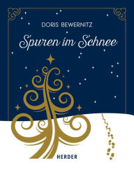 Title: Spuren im Schnee: Geschichten zur Weihnachtszeit, Author: Doris Bewernitz