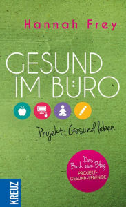 Title: Gesund im Büro: Projekt: Gesund leben, Author: Hannah Frey