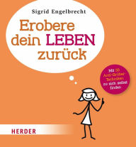 Title: Erobere dein Leben zurück, Author: Sigrid Engelbrecht