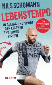 Title: Lebenstempo: In Alltag und Sport den eigenen Rhythmus finden, Author: Nils Schumann