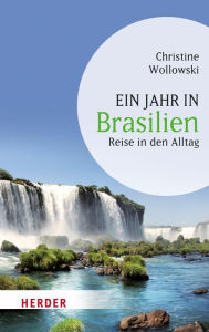 Title: Ein Jahr in Brasilien, Author: Christine Wollowski