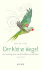 Der kleine Vogel, der ausflog und zu sich selbst zurückfand: Eine Parabel