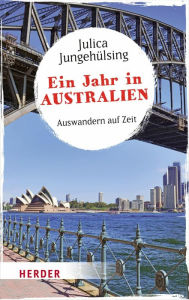 Title: Ein Jahr in Australien: Auswandern auf Zeit, Author: Julica Jungehülsing