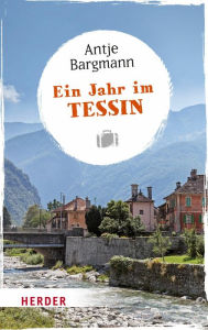 Title: Ein Jahr im Tessin, Author: Antje Bargmann