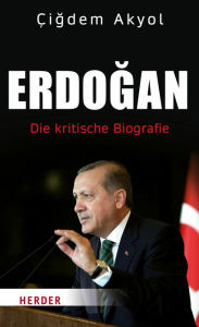 Title: Erdogan: Die kritische Biografie, Author: Cigdem Akyol