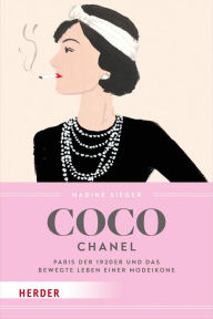 Title: Coco Chanel: Paris der 1920er und das bewegte Leben einer Modeikone, Author: Nadine Sieger