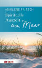 Spirituelle Auszeit am Meer: Impulse zum Auftanken