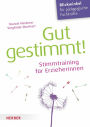 Gut gestimmt!: Stimmtraining für Erzieherinnen