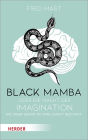 Black Mamba oder die Macht der Imagination: Wie unser Gehirn die Wirklichkeit bestimmt