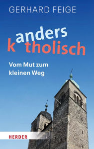 Title: Anders katholisch, Author: Gerhard Feige