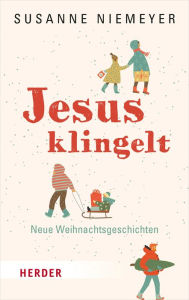 Title: Jesus klingelt: Neue Weihnachtsgeschichten, Author: Susanne Niemeyer