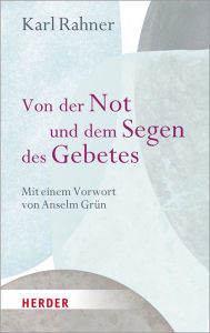 Title: Von der Not und dem Segen des Gebetes, Author: Karl Rahner