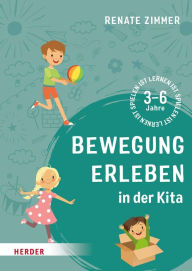 Title: Bewegung erleben in der Kita: Für Kinder ab 3 Jahren, Author: Renate Zimmer