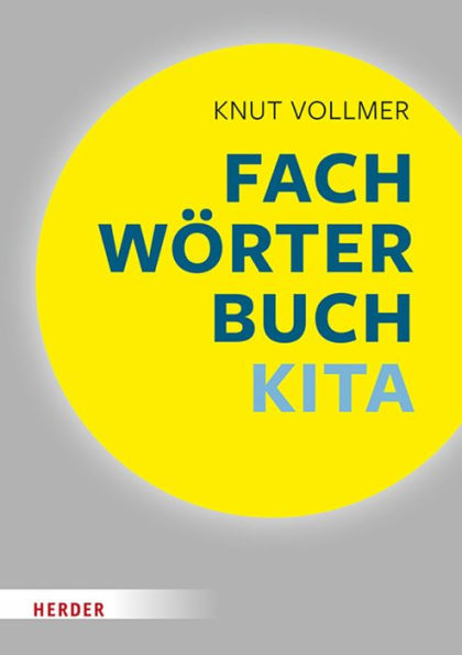 Fachwörterbuch Kita: Schnelle Zugänge für pädagogische Fachkräfte