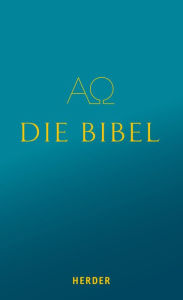 Title: Die Bibel: Die Heilige Schrift des Alten und Neuen Bundes, Author: Verlag Herder