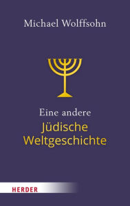 Title: Eine andere Jüdische Weltgeschichte, Author: Michael Wolffsohn