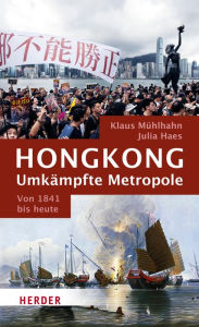 Title: Hongkong: Umkämpfte Metropole: Von 1841 bis heute, Author: Julia Haes