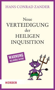 Title: Neue Verteidigung der Heiligen Inquisition, Author: Hans Conrad Zander