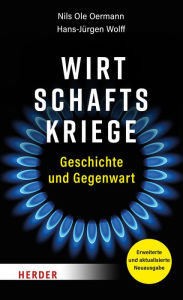 Title: Wirtschaftskriege: Geschichte und Gegenwart, Author: Nils Ole Oermann