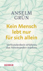 Kein Mensch lebt nur für sich allein: Verbundenheit erfahren, das Miteinander stärken