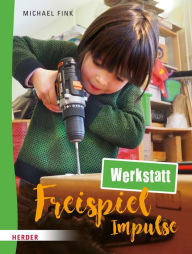 Title: Freispiel-Impulse: Werkstatt, Author: Michael Fink