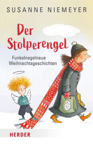 Title: Der Stolperengel: Funkelnagelneue Weihnachtsgeschichten, Author: Susanne Niemeyer