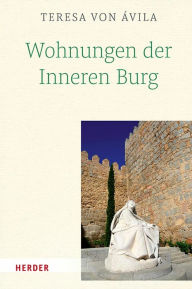 Title: Wohnungen der Inneren Burg, Author: Teresa von Ávila