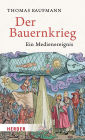 Der Bauernkrieg: Ein Medienereignis
