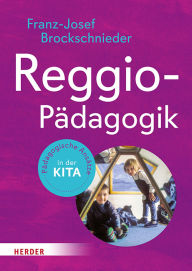 Free electronic data book download Reggio-Pädagogik: Pädagogische Ansätze in der Kita in English DJVU FB2 iBook by Franz-J. Brockschnieder 9783451835896