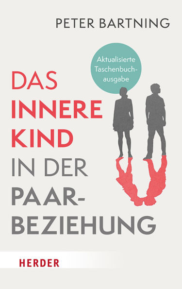 Das Innere Kind in der Paarbeziehung: Aktualisierte Taschenbuchausgabe