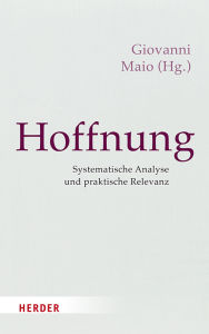 Title: Hoffnung: Systematische Analyse und praktische Relevanz, Author: Giovanni Maio