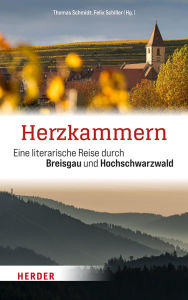 Title: Herzkammern: Eine literarische Reise durch Breisgau und Hochschwarzwald, Author: Thomas Schmidt