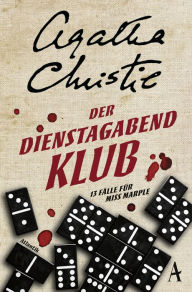 Title: Der Dienstagabend-Klub: 13 Fälle für Miss Marple, Author: Agatha Christie