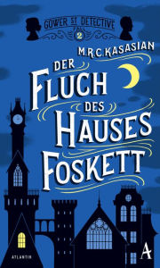 Title: Der Fluch des Hauses Foskett, Author: M.R.C. Kasasian