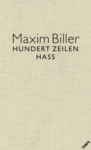 Title: 100 Zeilen Hass: Erstmals komplett, Author: Maxim Biller